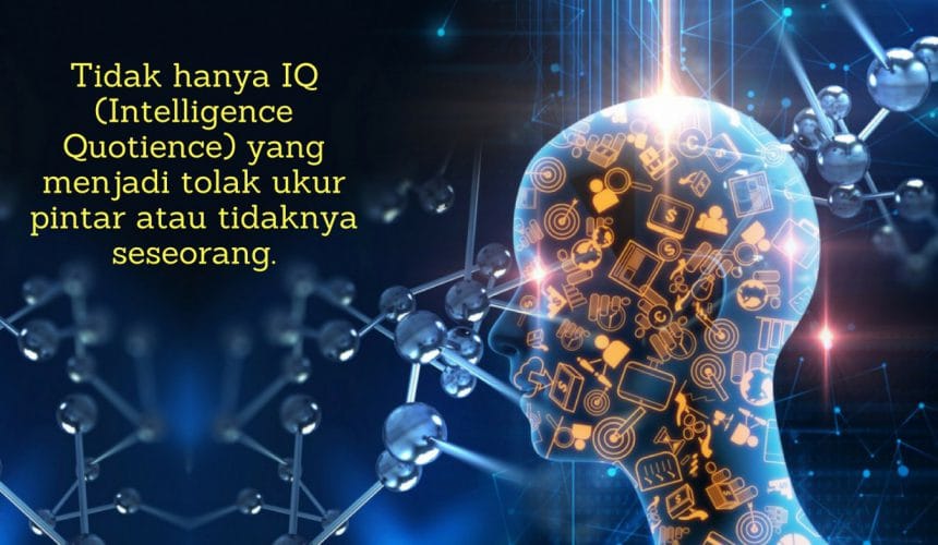 Tak Hanya IQ, Banyak Jenis Kecerdasan Lain Tak Hanya IQ, Banyak Jenis Kecerdasan Lain