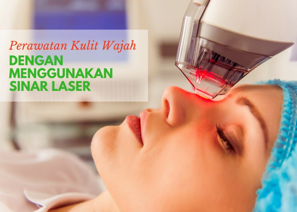 Manfaat Laser Wajah untuk Menghilangkan Jerawat Hingga Kerutan