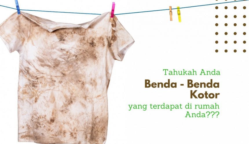 Benda – Benda terkotor di Rumah Anda Benda – Benda terkotor di Rumah Anda
