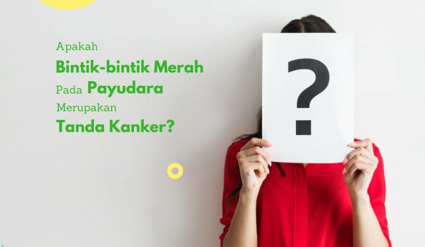 Bintik merah pada payudara merupakan tanda kanker? Bintik merah pada payudara merupakan tanda kanker?
