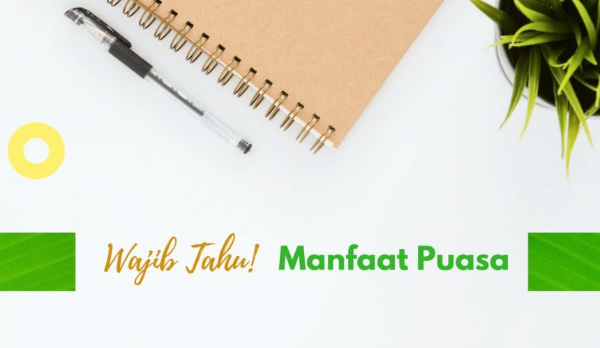 Wajib Tahu Manfaat Puasa Wajib Tahu Manfaat Puasa