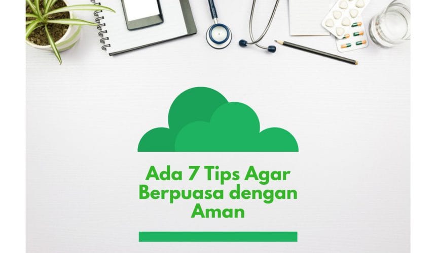 7 Cara Berpuasa dengan Aman 7 Cara Berpuasa dengan Aman